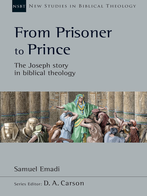 Title details for From Prisoner to Prince: the Joseph Story in Biblical Theology by Samuel Emadi - Wait list